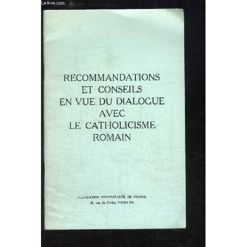 Recommandations Et Conseils En Vue Du Dialogue Avec Le Catholicisme Romain.