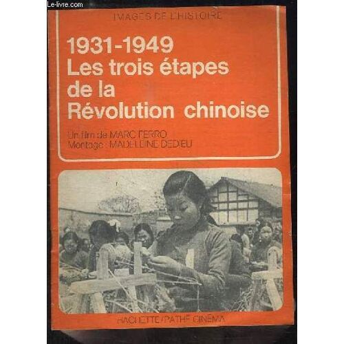 1931 - 1949. Les Trois Étapes De La Révolution Chinoise. Un Film De Marc Ferro Monté Par Madeleine Dedieu.