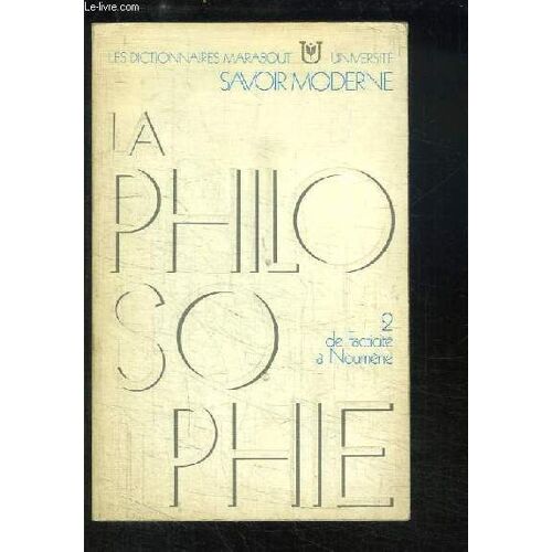 La Philosophie. Tome 2 : De Facticité À Noumène