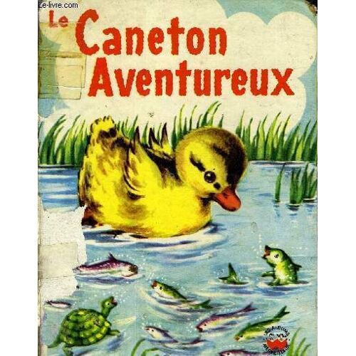 Le Caneton Aventureux .