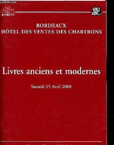 Bordeaux Hotel Des Ventes Des Chartrons - Livres Anciens Et Modernes - Samedi 15 Avril 2000