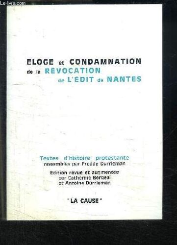 Eloge Et Condamnation De La Révocation De L'edit De Nantes.