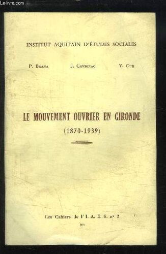Les Cahiers De L'i.A.E.S. N°2 : Le Mouvement Ouvrier En Gironde (1870 - 1939)