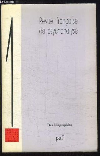 Revue Française De Psychanalyse, Tome 52 , N°1 : Des Biographies.