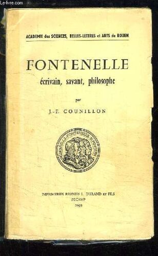 Fontenelle Écrivain, Savant, Philosophe.