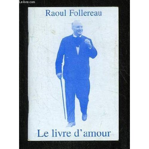 Le Livre D Amour. Une Vie Qui Fut Un Seul Acte D Amour.