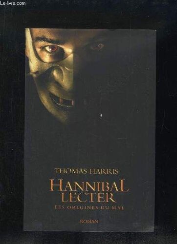 Hannibal Lecter. Les Origines Du Mal.