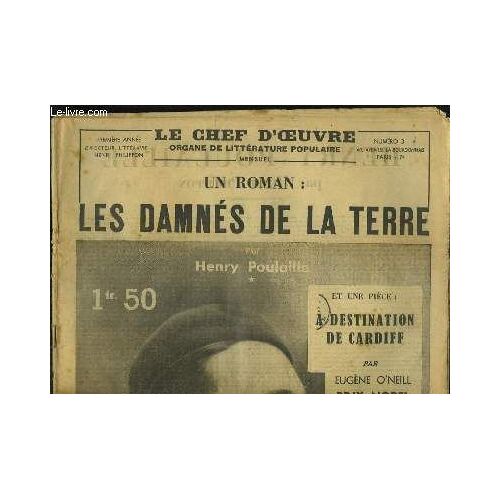 Le Chef D Oeuvre N° 3. Les Damnes De La Terre Par Henry Poulaille , Destination De Cardiff Par Eugene O Neill.