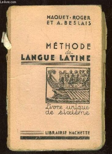 Methode De Langue Latine. Livre Unique De Sixieme.