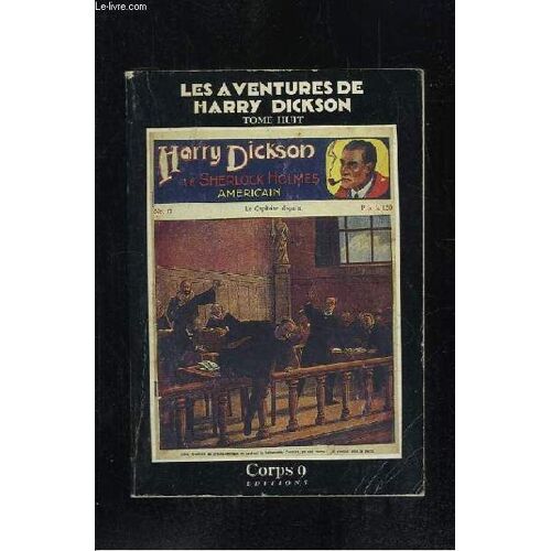 Les Aventures De Harry Dickson. Tome 8: Une Chevauchee A La Mort Par Le Saint Gothard. 2 Le Capitaine Disparu.3 La Femme A Quatre Faces.