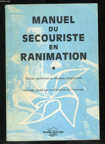 Manuel De Secouriste En Ranimation. Edition Conforme Au Programme.