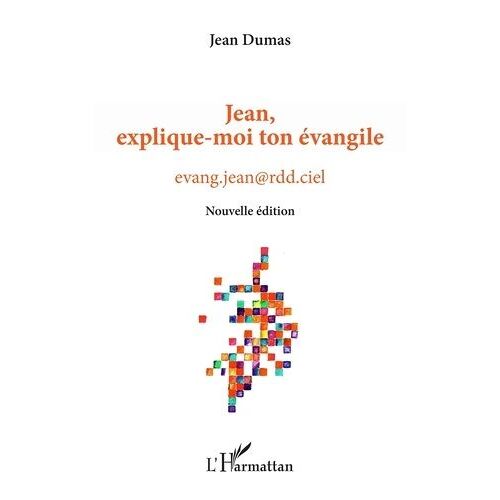 Jean, Explique-Moi Ton Évangile