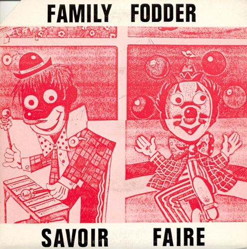 Family Fodder "Savoir Faire" (45t)