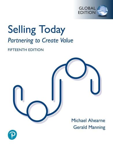 Selling Today: Partnering To Create Value, Global Edition