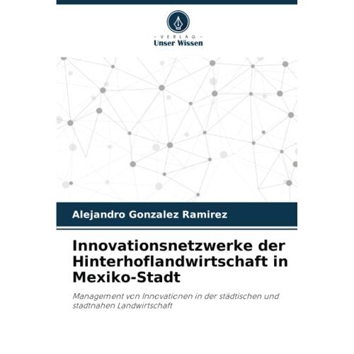 Innovationsnetzwerke Der Hinterhoflandwirtschaft In Mexiko-Stadt