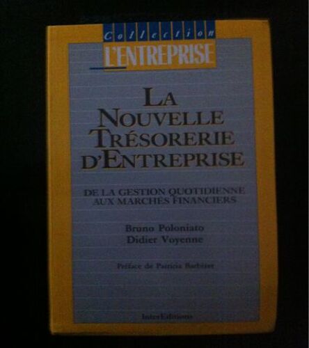 La Nouvelle Trésorerie D'entreprise - De La Gestion Quotidienne Aux Marchés Financiers
