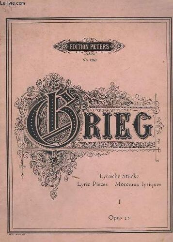 Lyrische Stucke / Lyric Pieces / Morceaux Lyriques - N° 1 - Op.12.- Arietta + Waltz + Watchman's Song Wachterlied...