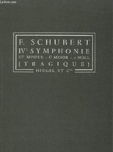 Iv° Symphonie - Ut Mineur/C Minor/C Moll - Tragique - Adagio Molto + Andante + Menuetto, Allegro Vivace + Allegro.