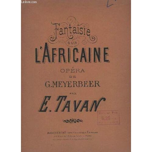 Fantaisie Sur L'africaine + Opera De G. Meyerbeer.