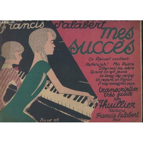 Mes Succes - Quatrieme Recueil - Hallelujah ! + Dites-Moi Ma Mere + Mio Padre + Quand On Est Jeune + Le Temps Des Cerises + Si Vous Connaissiez Papa.