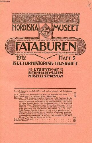 Fataburen, Nordiska Museet, 1912, Häft 2, Kulturhistorisk Tidskrift (Innehåll: Gustaf Upmark, Årsbokstäfver Och Andra Stämplar På Göteborgssilfver. O. P. Pettersson, Fornlapparnas Sätt Att ...