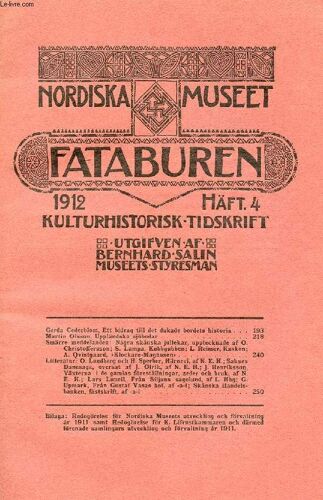 Fataburen, Nordiska Museet, 1912, Häft 4, Kulturhistorisk Tidskrift (Innehåll: Gerda Cederblom, Ett Bidrag Till Det Dukade Bordets Historia. Martin Olsson. Uppländska Sjöbodar. Smärre ...