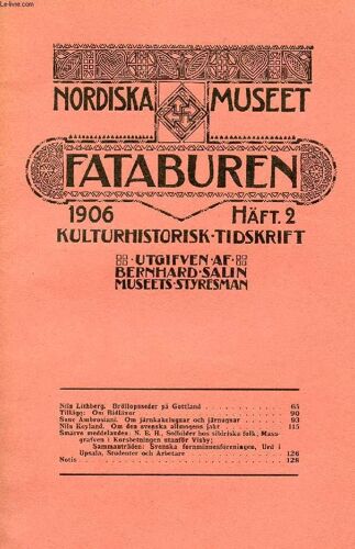Fataburen, Nordiska Museet, 1906, Häft 2, Kulturhistorisk Tidskrift (Innehåll: Nils Lithberg, Bröllopsseder På Gottland. Tillägg: Om Bidläxor. Sune Ambrosiani. Om Järnkakelugnar Och ...