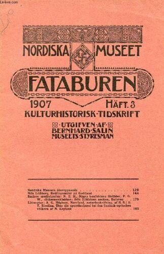 Fataburen, Nordiska Museet, 1907, Häft 3, Kulturhistorisk Tidskrift (Innehåll: Nordiska Museets Återöppnande. Nils Lithberg, Bröllopsseder På Gottland. Smärre Meddelanden: N. B. H. Några ...
