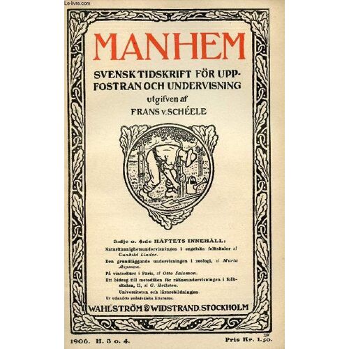 Manhem, 1906, H. 3 O. 4, Svensk Tidskrift För Uppfostran Och Undervisning (Innehåll: Naturkunnighetsundervisningen I Engelska Folkskolor Af Gunhild Linder. Den Grundläggande Undervisningen I ...