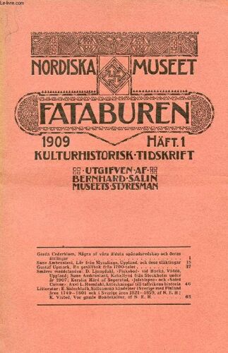 Fataburen, Nordiska Museet, 1909, Häft 1, Kulturhistorisk Tidskrift (Innehåll: Gerda Cederblom, Några Af Våra Äldsta Spånadsredskap Och Derasättlingar. Sune Ambrosiani, Lår Från Mysslinge ...