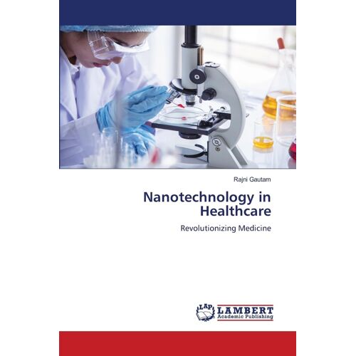 Nanotechnology In Healthcare