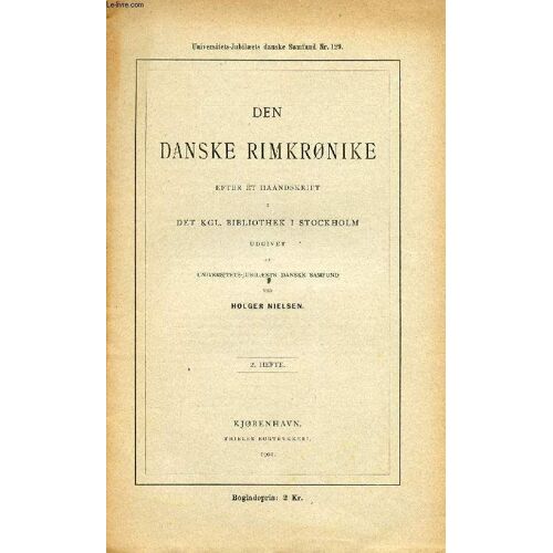 Den Danske Rimkrønike, Efter Et Haandskrift I Det Kgl. Bibliothek I Stockholm, 2. Hefte