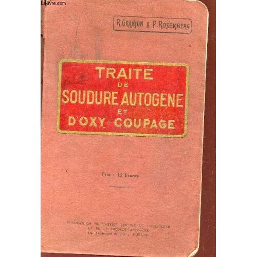 Traite De Soudure Autogene Et D'oxy Coupage / Premiere Edition.