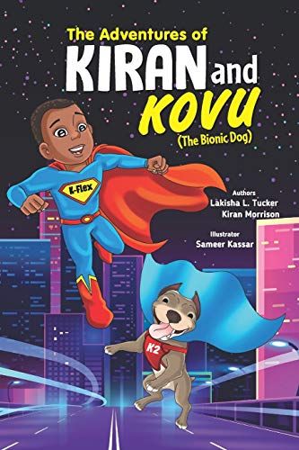 The Adventures Of Kiran And Kovu (The Bionic Dog)