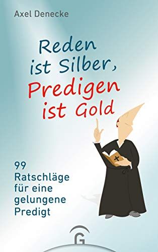 Reden Ist Silber, Predigen Ist Gold