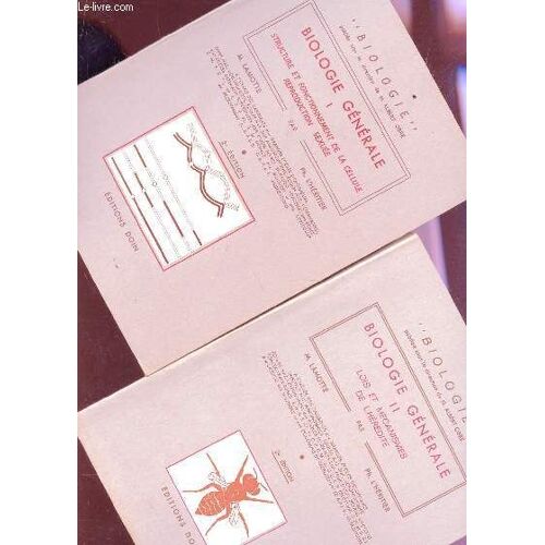 Biologie Generale - En 2 Volumes : Tome I : Structure Et Fonctionnement De La Cellule, Reproduction Sexuee + Tome Ii : Lois Et Mecanismes De L'heredite / 2e Edition.