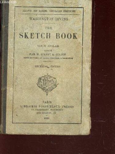 The Sketch Book - Texte Anglais Annote Par M. L'abbe A. Julien / 2e Edition.