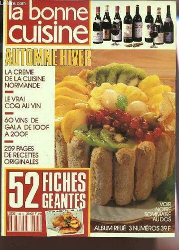 La Bonne Cuisine - Album Relie 3 Numeros - N°96-97-98 / Automne Hiver / 52 Fiches Geantes / La Creme De La Cuisine Normande - Le Vrai Coq Au Vin Etc...