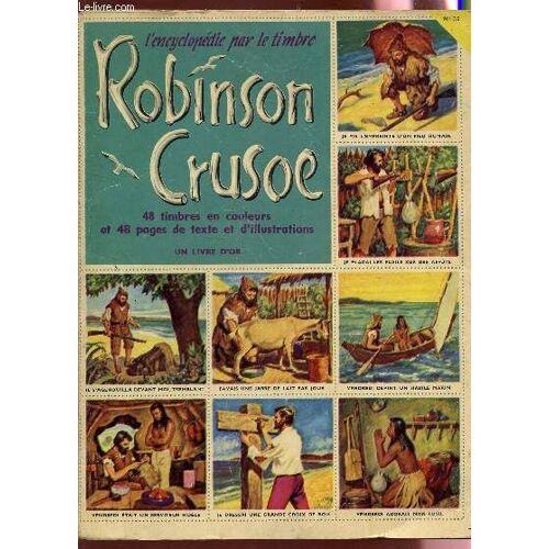 Robinson  Crusoe -  L'encyclopedie Par Le Timbre - 48 Timbres En Couleurs Et 48 Pages De Texte Et D'illustrations - Complet.