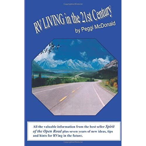 Rv Living In The 21st Century: The Essential Reference Guide For All Rvers