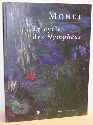 Monet : Le Cycle Des Nymph?As (Catalogue D'exposition)