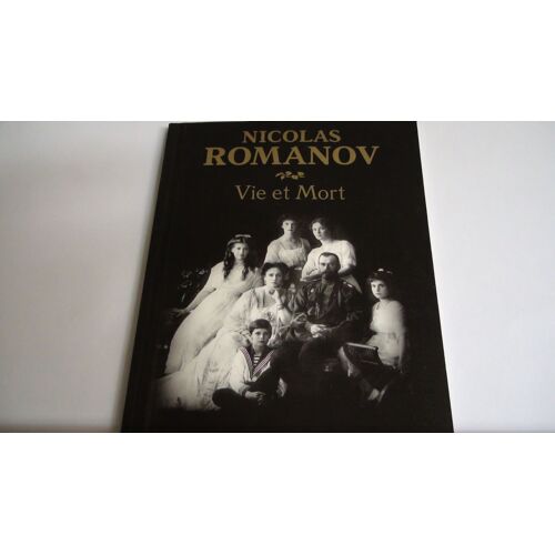 Nicolas Romanov  -  Vie Et Mort