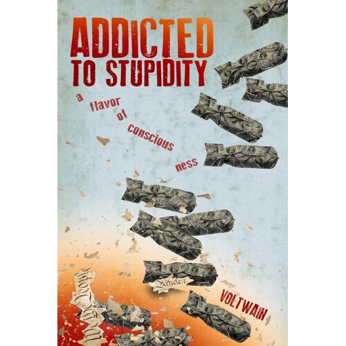 Addicted To Stupidity