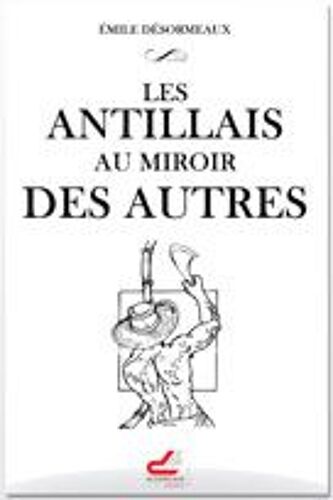 Les Antillais Au Miroir Des Autres