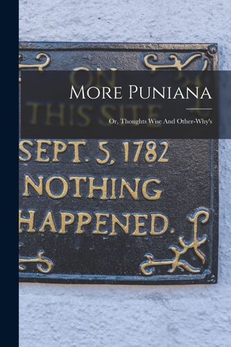 More Puniana: Or, Thoughts Wise And Other-Why's