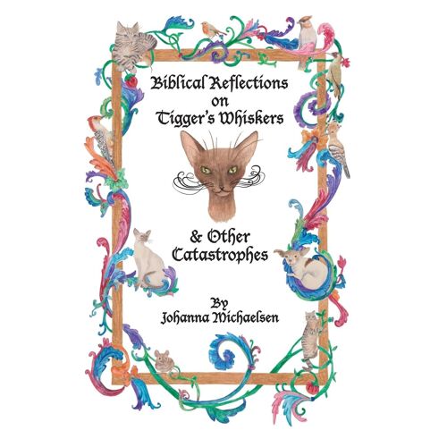Biblical Reflections On Tigger's Whiskers And Other Catastrophes