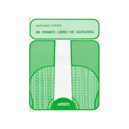 Martinez Zarate Mi Primer Libro De Guitarra