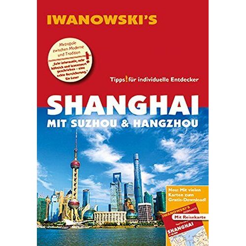 Shanghai Mit Suzhou & Hangzhou - Reiseführer Von Iwanowski