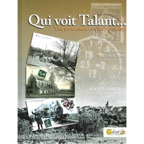 Qui Voit Talant: Une Promenade En Cartes Postales
