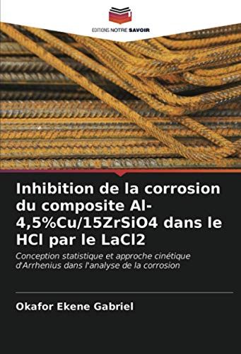 Inhibition De La Corrosion Du Composite Al-4,5%Cu/15zrsio4 Dans Le Hcl Par Le Lacl2